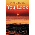 It's All In The Way You Look: A collection of short stories and memories
