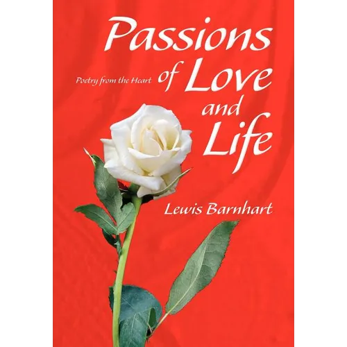Passions of Love and Life: Poetry from the Heart
