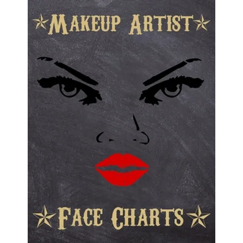 Makeup Artist Face Charts: Makeup cards to paint the face directly on paper with real make-up - Ideal for: professional make-up artists, vloggers