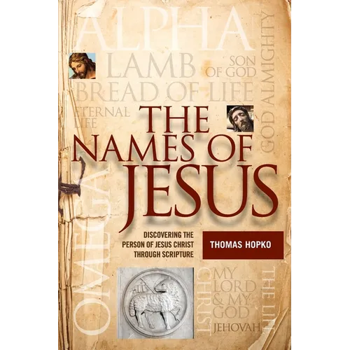 The Names of Jesus: Discovering the Person of Jesus Christ through Scripture