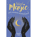 Natural Magic: Spells, Enchantments and Personal Growth