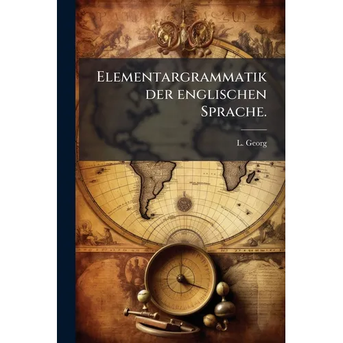 Elementargrammatik der englischen Sprache.