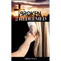 Broken 2 Redeemed