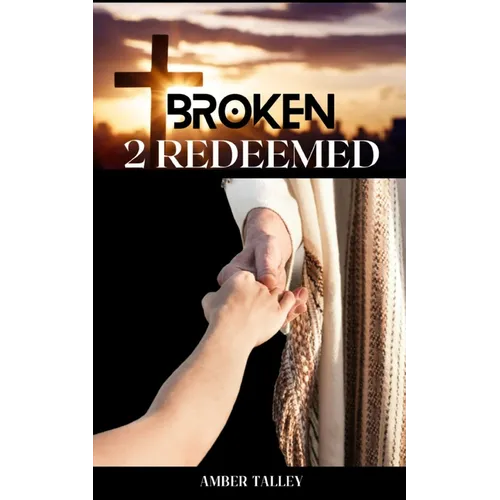 Broken 2 Redeemed