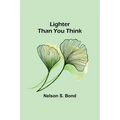 Lighter Than You Think