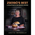 Zserbó's Best: A Collection of Our Favorite Recipes Author