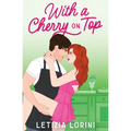 With a Cherry on Top: A Forbidden Age Gap Romance