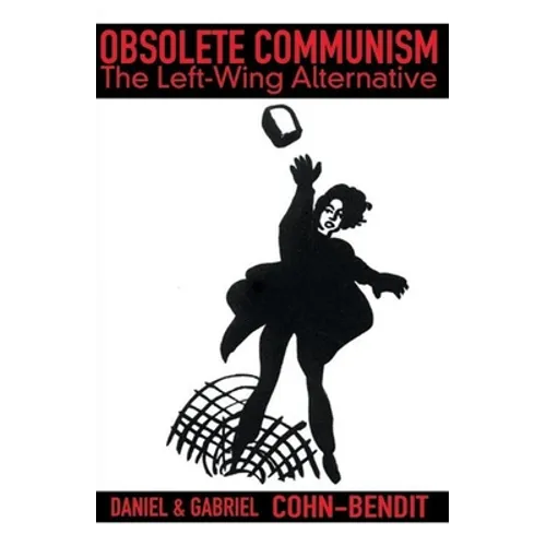 Obsolete Communism: The Left Wing Alternative