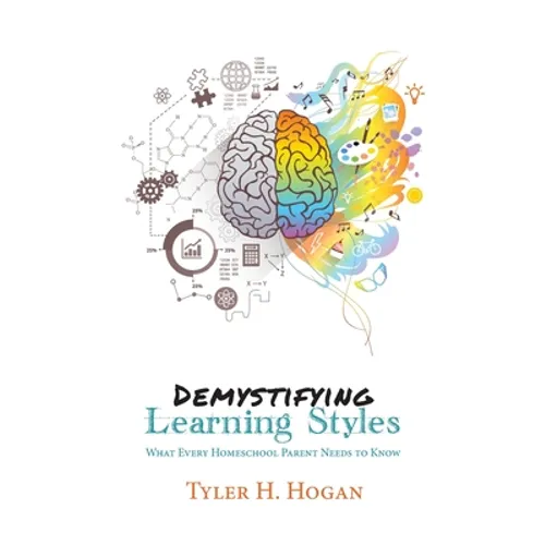 Demystifying Learning Styles: What Every Homeschool Parent Needs to Know