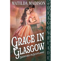Grace in Glasgow: A Scottish Historical Romance