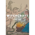 Witchcraft, Magic and Culture 1736-1951