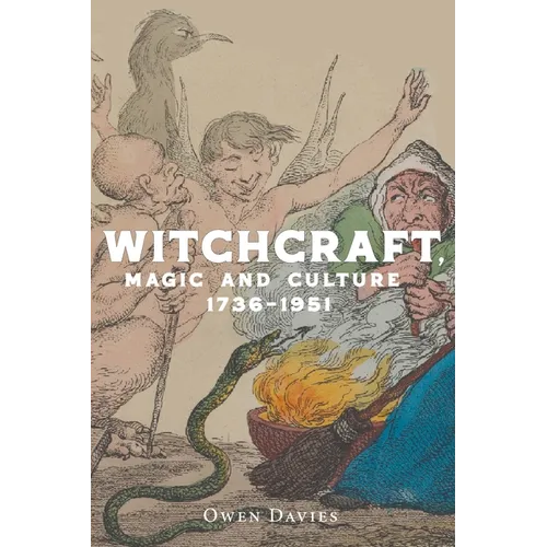 Witchcraft, Magic and Culture 1736-1951
