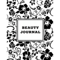 Beauty Journal: Daily Routine, Makeup, Hair Products, Skin Care, Facial, Inventory Tracker, Wish List, Keep Track & Review Products, Gift, Notebook, D