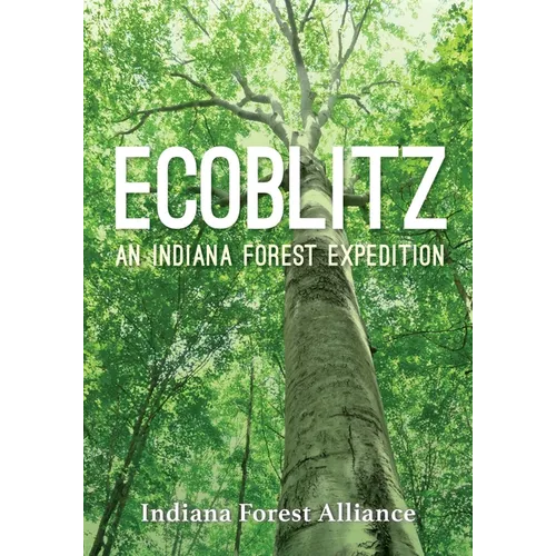 Ecoblitz: An Indiana Forest Expedition