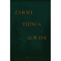 Good Things Always