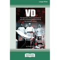 VD: The Australian Army's experience of sexually transmitted diseases during the twentieth century [Large Print 16pt]