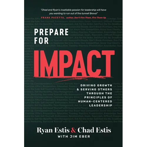 Prepare for Impact: Driving Growth and Serving Others Through the Principles of Human-Centered Leadership-Estis, Ryan and Chad
