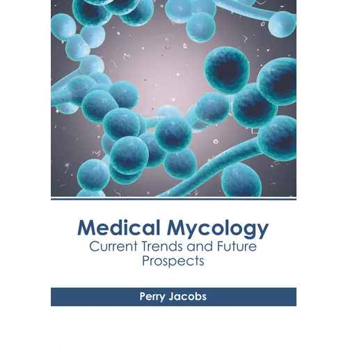 Medical Mycology: Current Trends and Future Prospects