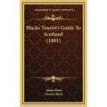 Blacks Tourist's Guide To Scotland (1881)
