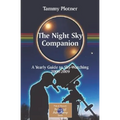 The Night Sky Companion: A Yearly Guide to Sky-Watching 2008-2009