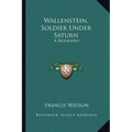 Wallenstein, Soldier Under Saturn: A Biography