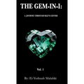 The Gem-In-I: A Journey Through Self's Center Vol.1