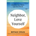 Neighbor Love Yourself Study Guide: Discover Your Value, Live Your Worth