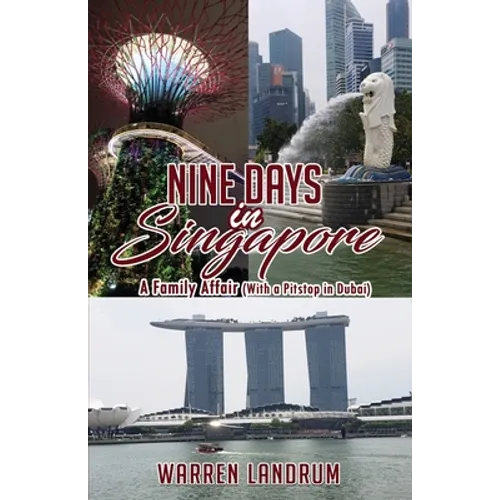 Nine Days in Singapore: A Family Affair (With a Pitstop in Dubai)