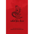 Rebel For Love