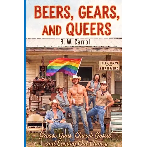 Beers, Gears, and Queers: Grease Guns, Church Gossip, and Coming Out Clumsy