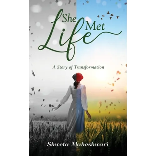 She Met Life: A Story of Transformation
