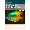 Australian Rainbowfish: From Novice to Expert. Comprehensive Aquarium Fish Guide