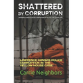 Shattered by Corruption: Lawrence Kansas Police Corruption in the Yellow House Case
