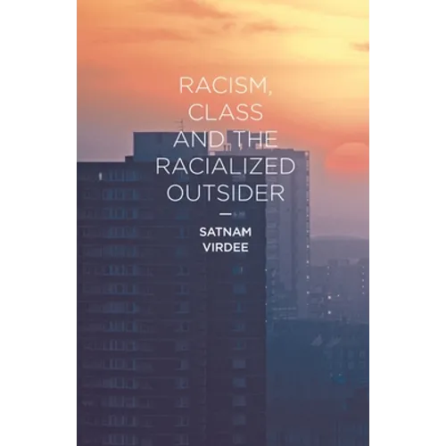 Racism, Class and the Racialized Outsider
