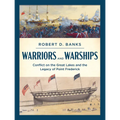 Warriors and Warships: Conflict on the Great Lakes and the Legacy of Point Frederick
