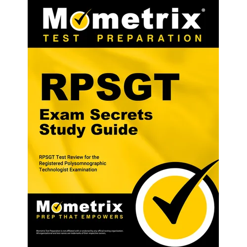 RPSGT Exam Secrets Study Guide: RPSGT Test Review for the Registered Polysomnographic Technologist Examination