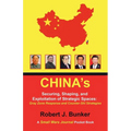 China's Securing, Shaping, and Exploitation of Strategic Spaces: Gray Zone Response and Counter-Shi Strategies: A Small Wars Journal Pocket Book