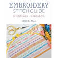 Embroidery Stitch Guide: 52 Stitches + 3 Projects