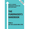 The Fundraiser's Handbook: Create a winning fundraising strategy and raise more money - Global Version