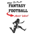 How To Play Fantasy Football: Beginners Guide for Fantasy Football Strategy and Fantasy Football Draft Guide