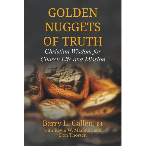 Golden Nuggets of Truth, Christian Wisdom for Church Life and Mission