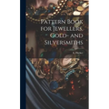 Pattern Book for Jewellers, Gold- and Silversmiths
