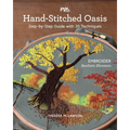 Hand-Stitched Oasis: Embroider Realistic Elements; Step-By-Step Guide with 35 Techniques