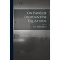 On Pairs of Diophantine Equations.