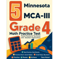 5 Minnesota MCA-III Grade 4 Math Practice Tests: Proven Practice for Top Scores with Detailed Explanations