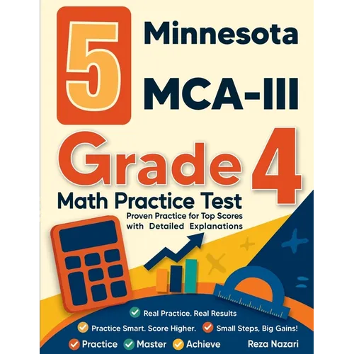 5 Minnesota MCA-III Grade 4 Math Practice Tests: Proven Practice for Top Scores with Detailed Explanations