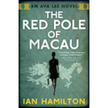 The Red Pole of Macau: An Ava Lee Novel: Book 4