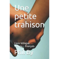 Une petite trahison: Livre bilingue Hébreu - Français