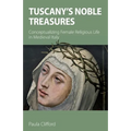 Tuscany's Noble Treasures: Conceptualizing Female Religious Life in Medieval Italy