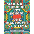 Vet Student Coloring Book: Funny and Inspirational Veterinary School Quotes for Pre-Vet Students and Future Veterinarians